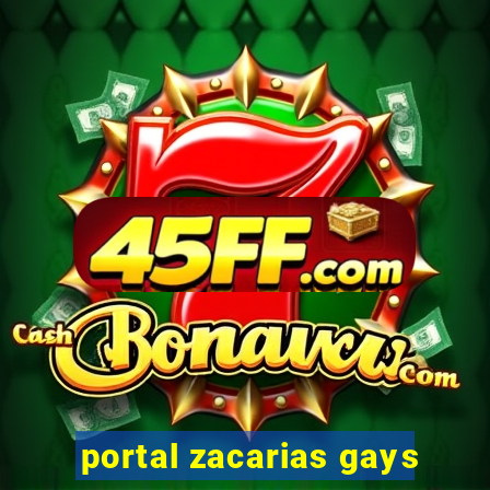 portal zacarias gays